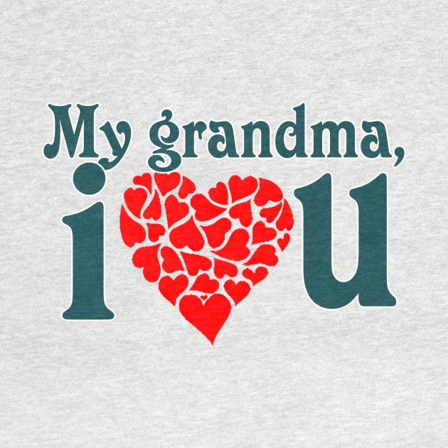 I love my grandma shirt, I love my grandparent t-shirt, wifey shirt, wifey t-shirt, I love my grandmother , granny shirt, grandmother love shirt by hardworking